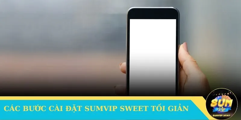 Các bước cài đặt Sumvip Sweet tối giản