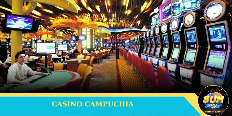 Khái quát về Casino Campuchia