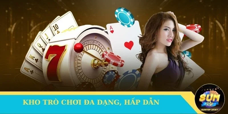 Kho trò chơi đa dạng, hấp dẫn