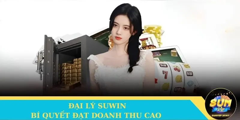 Kinh nghiệm trở thành đại lý Sumvip tiềm năng