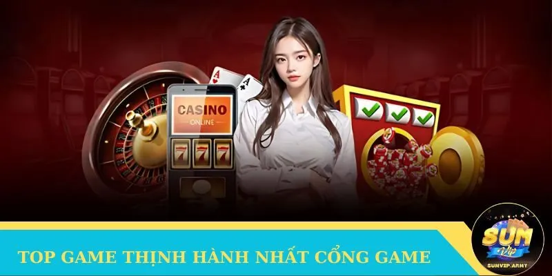 Top game thịnh hành nhất cổng game Sumvip