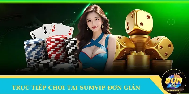 Trực tiếp trải nghiệm và kiếm tiền tại cổng game