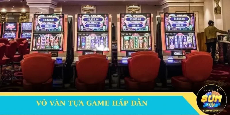 Vô vàn tựa game hấp dẫn